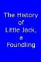 [Gutenberg 42805] • The History of Little Jack, a Foundling